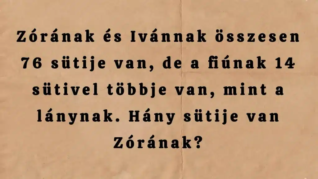 Matek szöveges kvíz: Megtudod oldani ezt a szöveges matek feladatot? Ha igen, átlagon felüli matek tudással rendelkezel!