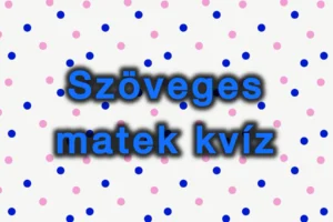 Szöveges matek kvíz: Ha 10 másodperc alatt kiszámolod helyesen, okosabb vagy, mint az átlag!