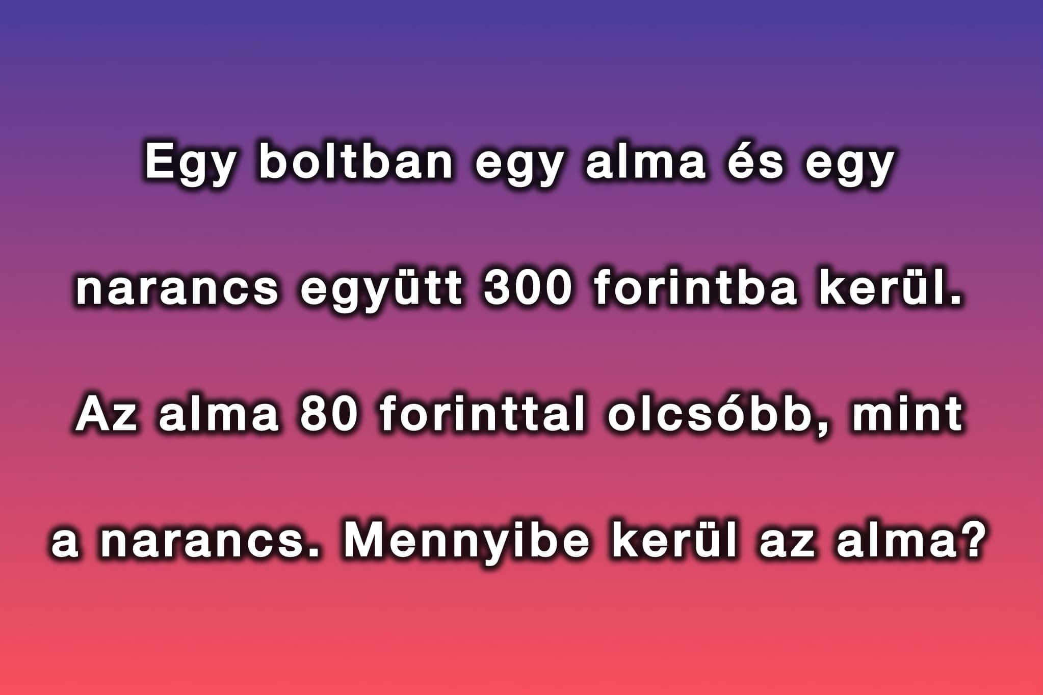 Szöveges matek feladat: Egy egyszerűnek tűnő matek feladat. 15 másodperced van, hogy megold!