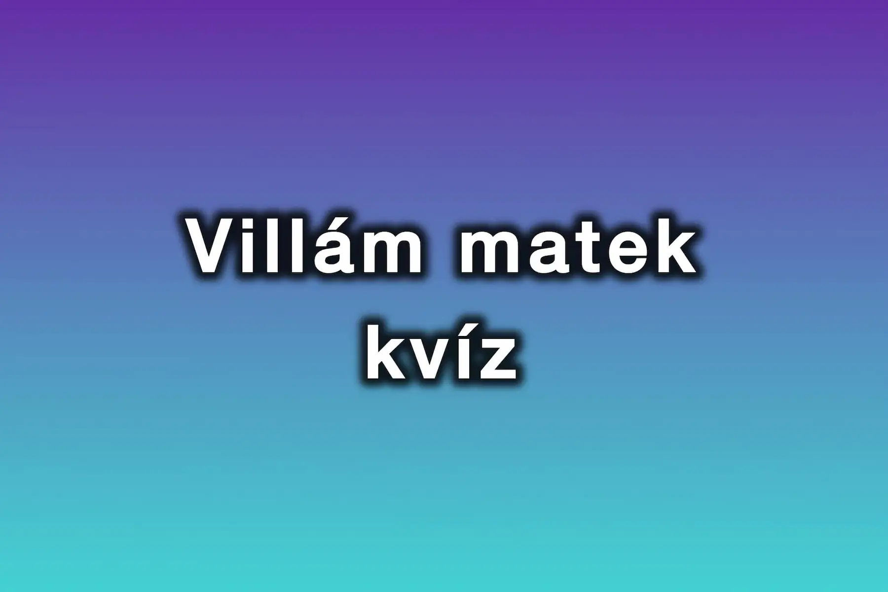 Villám matek kvíz: A legtöbben nem tudják megoldani ezt a feladatot 10 másodperc alatt!