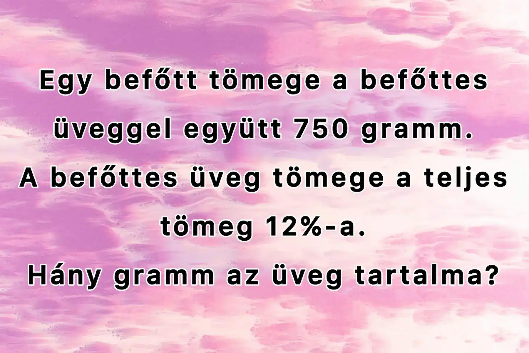 Szöveges matek feladvány: Old meg helyesen az alábbi kvízt, ha úgy gondolod, jó vagy matekból!