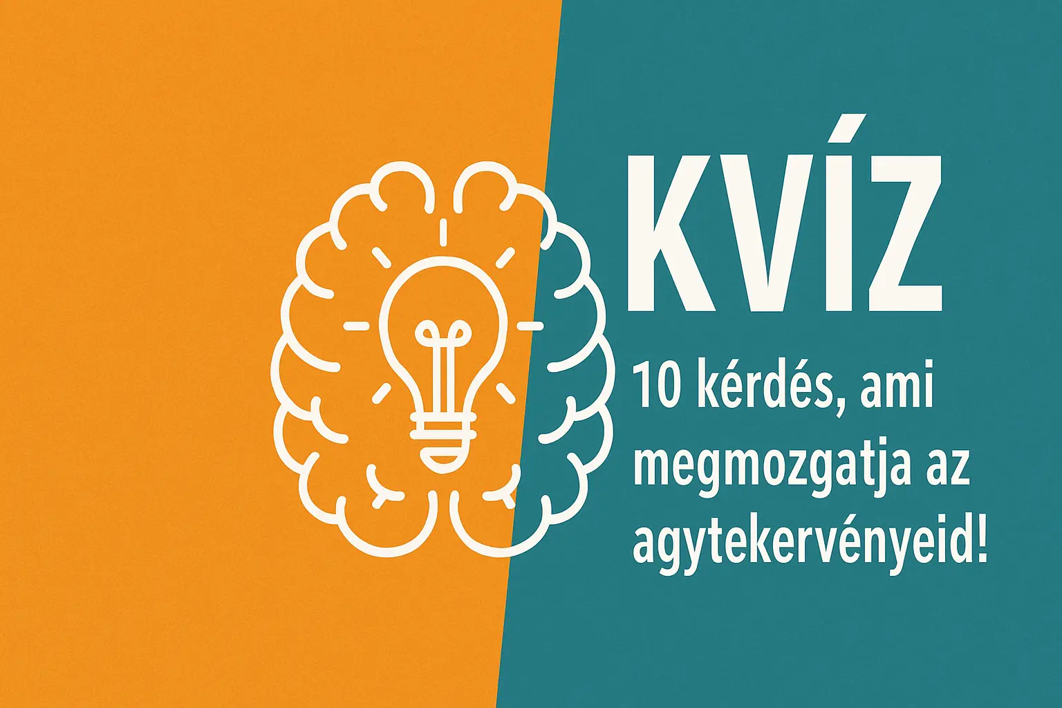 Agykarbantartó kvíz: Csak a legtájékozottabb emberek képesek 10-ből legalább 9 kérdésre jól válaszolni!