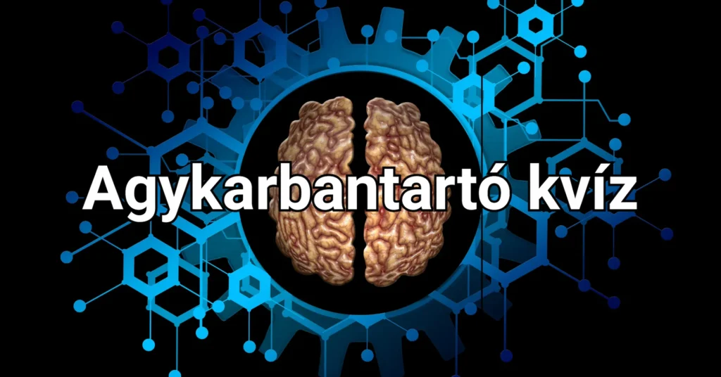 Agykarbantartó kvíz 6 kérdéssel, kizárt hogy minden jól megválaszolod