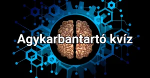 Agykarbantartó kvíz 6 kérdéssel, kizárt hogy minden jól megválaszolod