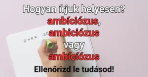 Napi helyesírás kvíz: Kevesen tudják csak, hogyan írjuk ezt a szót helyesen! Te köztük vagy?