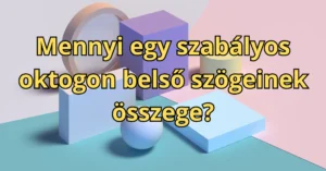 Napi matek feladvány: Megy a geometria? Nem sokan tudják a jó választ az alábbi kérdésünkre!