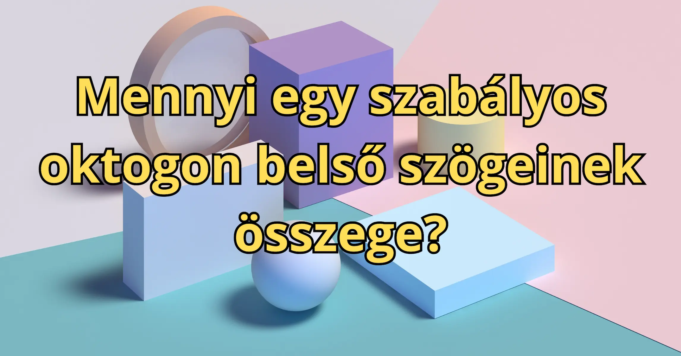 Napi matek feladvány: Megy a geometria? Nem sokan tudják a jó választ az alábbi kérdésünkre!