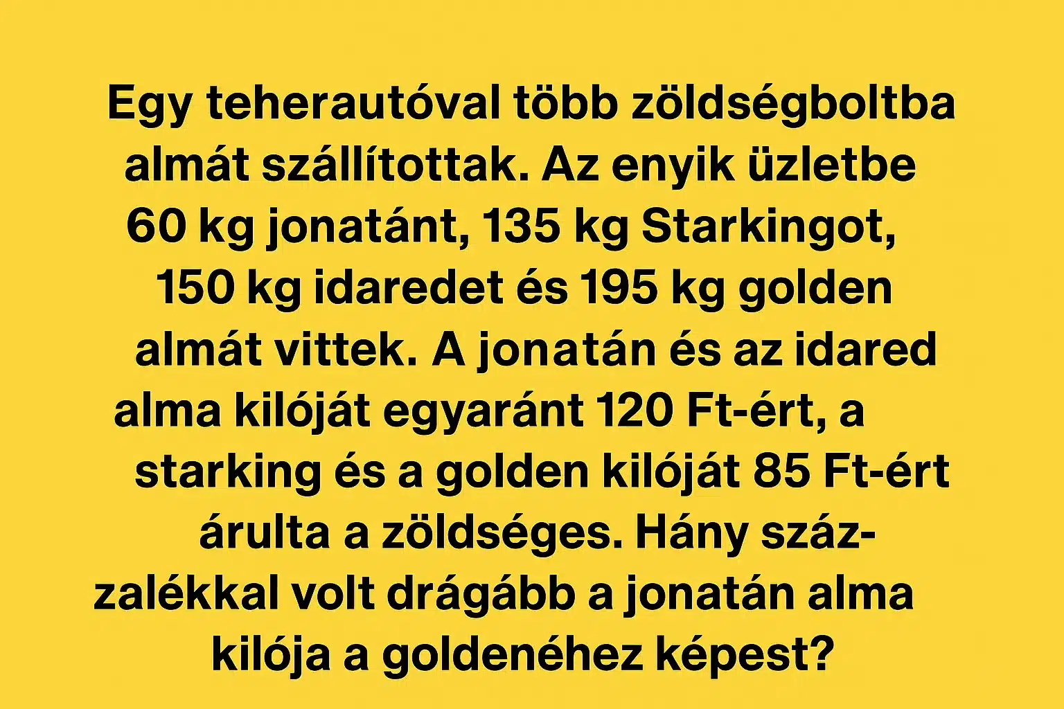 Napi szöveges feladat: Ha ezt hibátlanul megoldod, a gondolkozásod sokkal-sokkal átlag felett van!