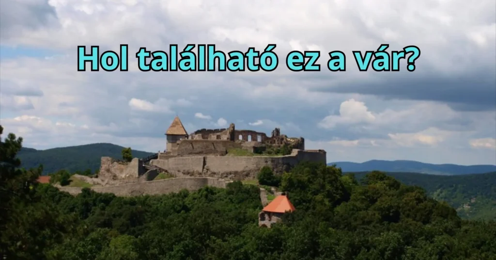 Napi földrajz kvíz: Hol található a képen látható vár?