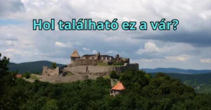 Napi földrajz kvíz: Hol található a képen látható vár?