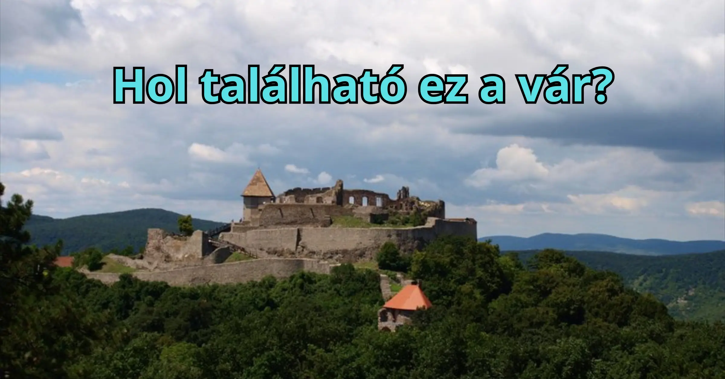 Napi földrajz kvíz: Hol található a képen látható vár?