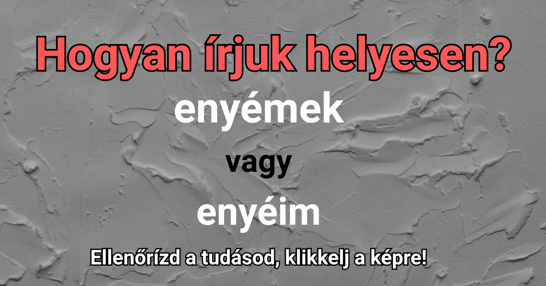 Napi gyors helyesírás feladat: Hogyan írjuk helyesen?