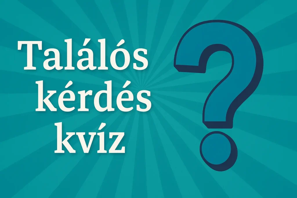 Találós kérdés kvíz: Rájössz a helyes válaszra?