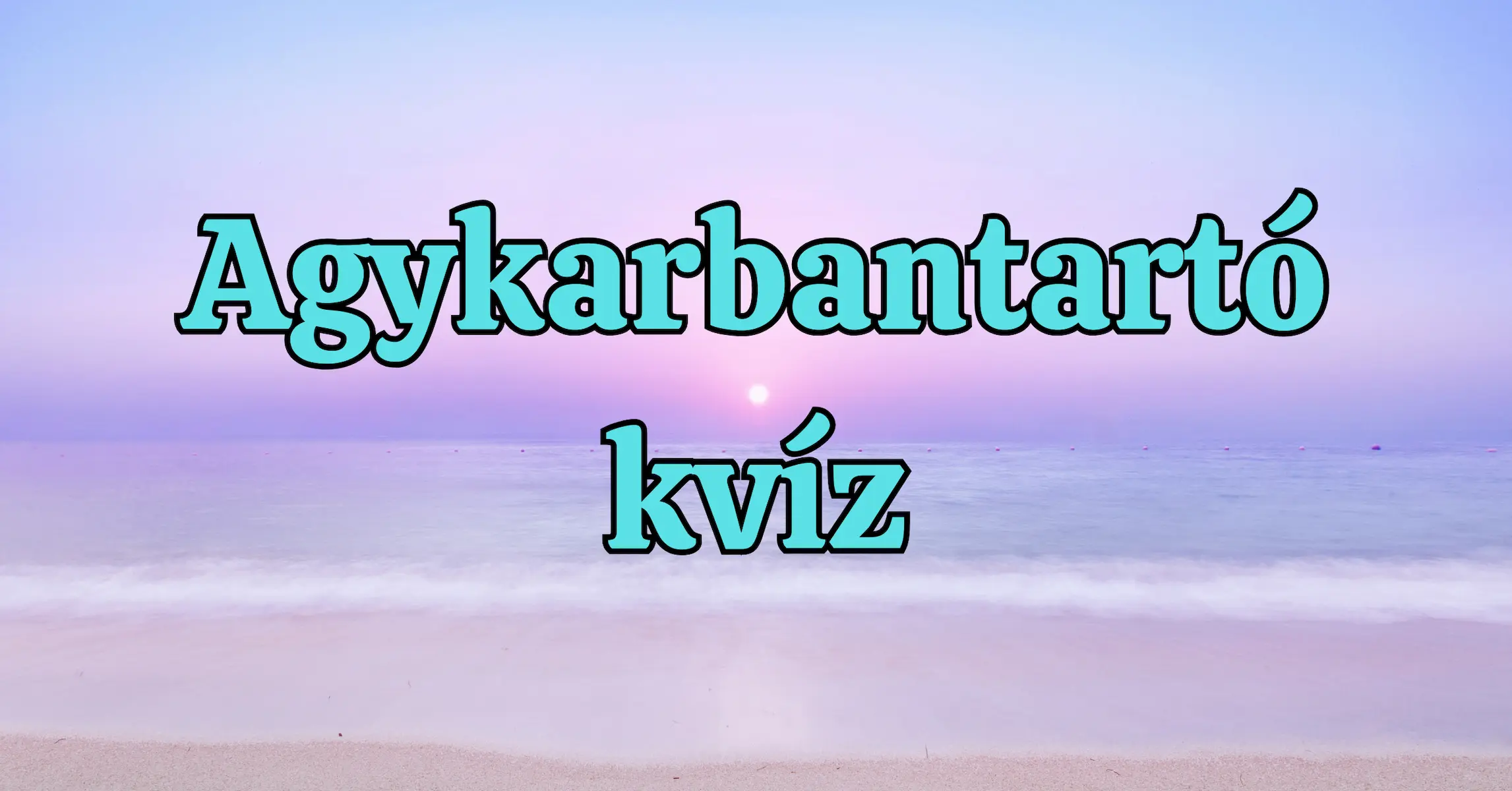 Hétvégi agykarbantartó kvíz: Kizárt dolog, hogy az összes kérdésre tudod a jó választ!