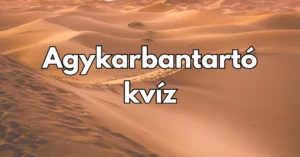 Napi agykarbantartó kvíz: Megtudod oldani ezt az extrém nehéz kvízt?