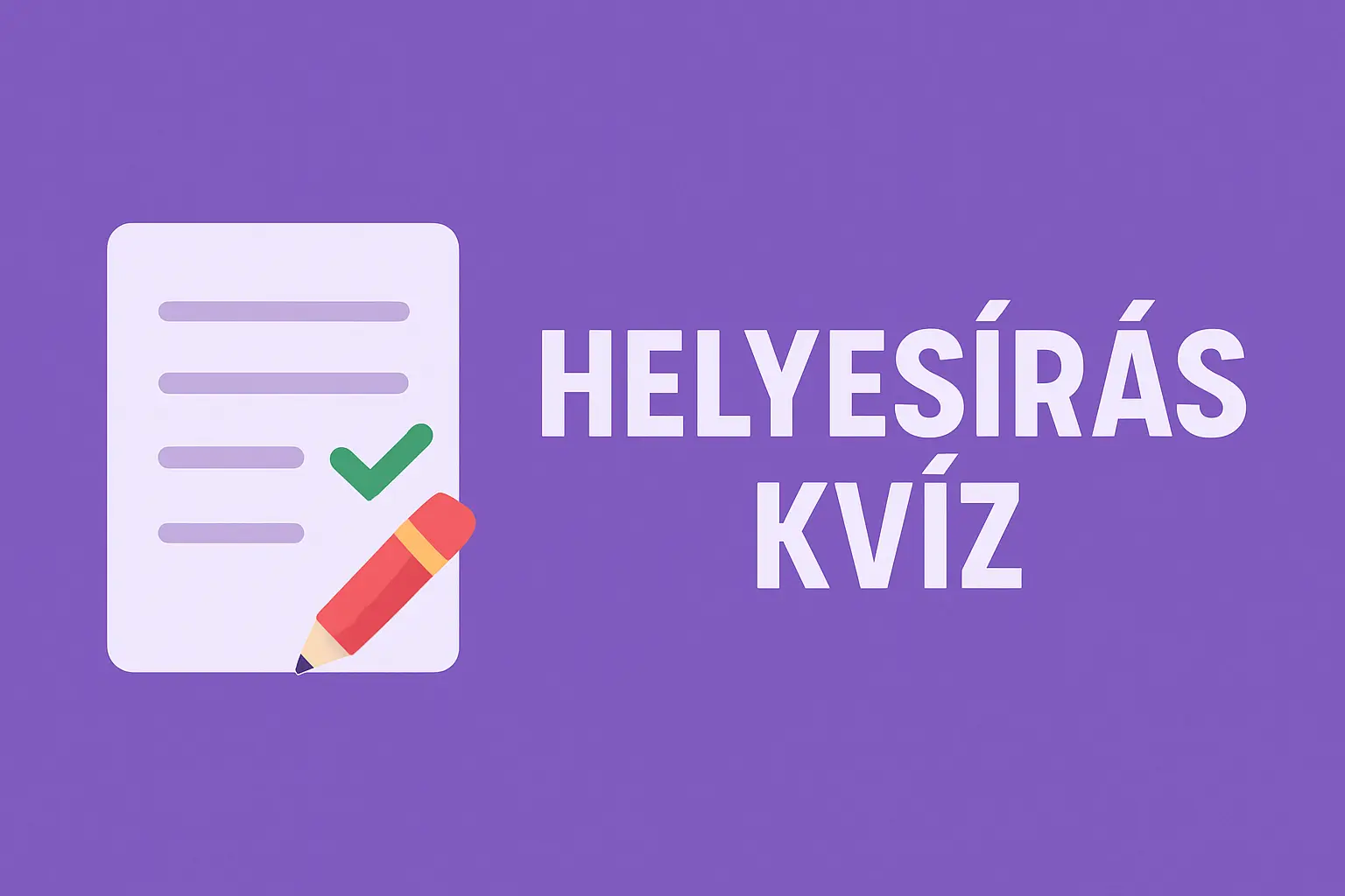 Helyesírás kvíz: Válaszd ki, melyik mondat van helyesen leírva a feladványban!