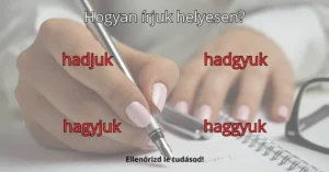 Napi helyesírás kvíz: Napi szinten használjuk, mégsem tudják sokan, hogyan is írjuk helyesen ezt a szót!