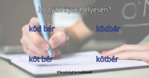 Az emberek nagy része találkozott már ezzel a szóval, de csak kevesen tudják, hogyan írjuk helyesen!