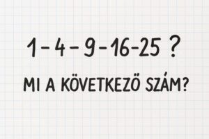 Napi gyors matek feladat: Mi a következő szám? Na ez nem lesz egyszerű!