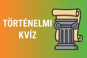 Történelmi kvíz: 100-ból csak 5 ember tudja hibátlanra teljesíteni ezt a feladatsort!