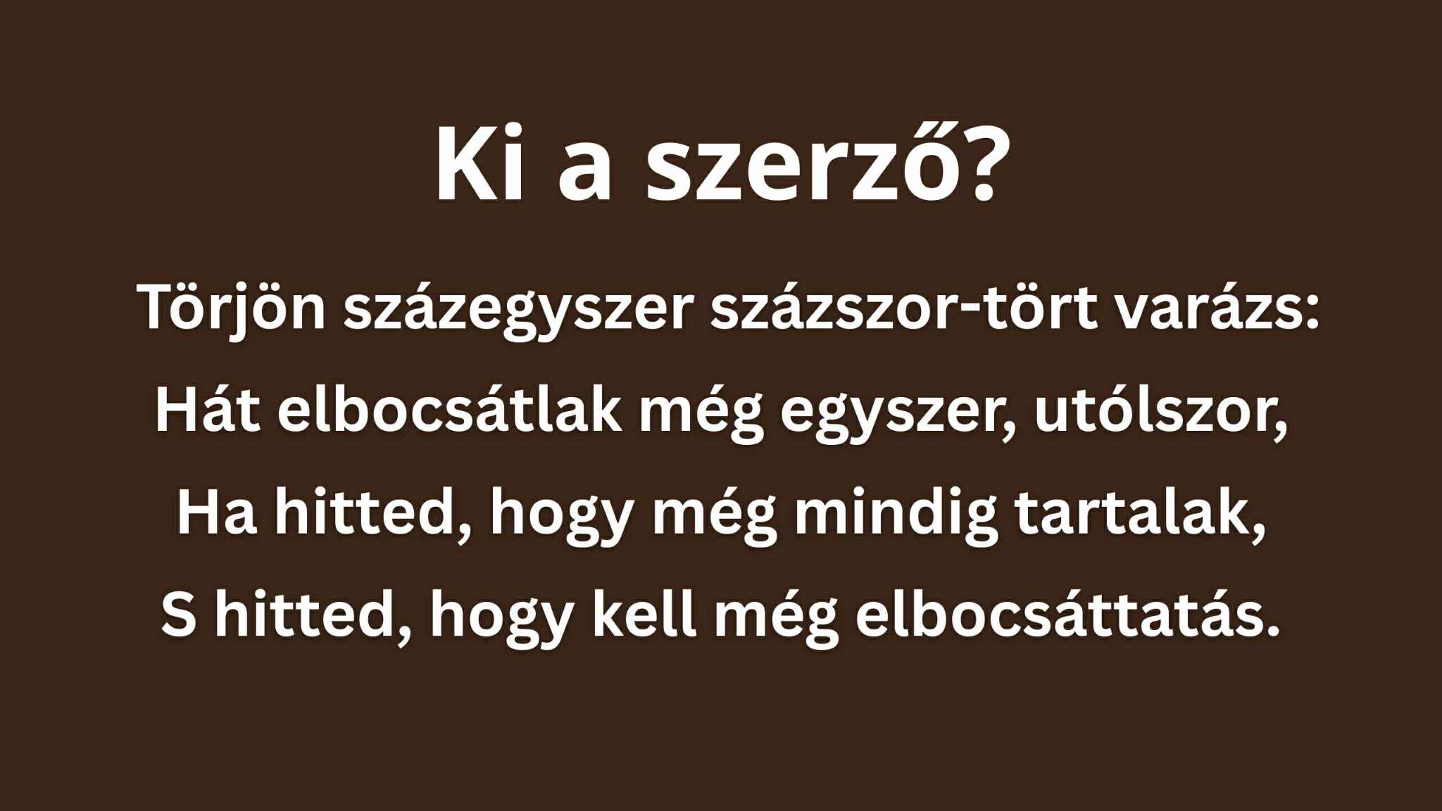 Vers kvíz: Ki a szerzője ennek a gyönyörű versnek?