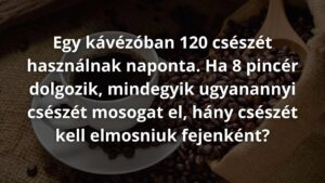 Kávézós szöveges feladat. Ezt egy általános iskolás is meg tudja oldani, neked megy?