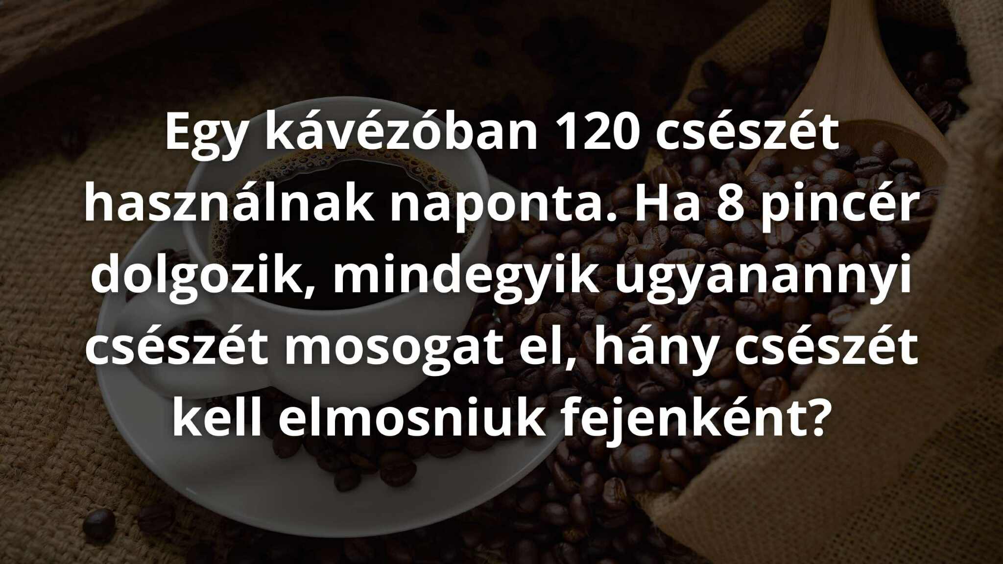 Kávézós szöveges feladat. Ezt egy általános iskolás is meg tudja oldani, neked megy?