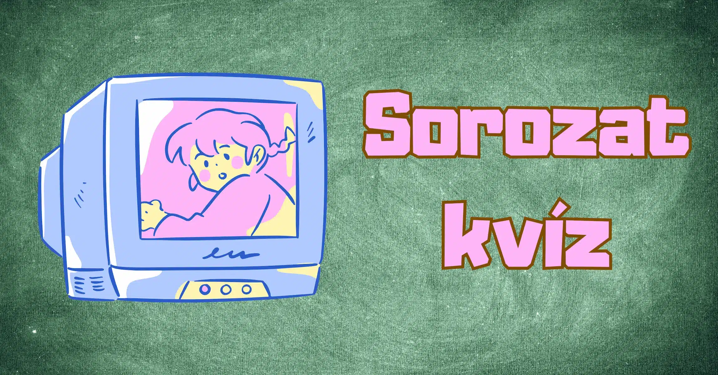 Sorozat kvíz: Válaszolj 10-ből legalább 9-re helyesen ebben a magyar sorozatok feladatsorban!