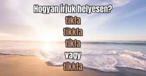 Napi helyesírás kvíz: Sokan nem is ismerik ezt a szót, így leírni is csak kevesen tudják helyesen!
