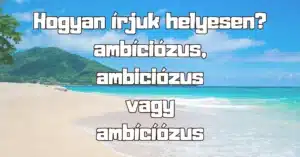 Villám helyesírás kvíz: Kevesen tudják, hogyan írjuk helyesen ezt a szót! Te tudod?