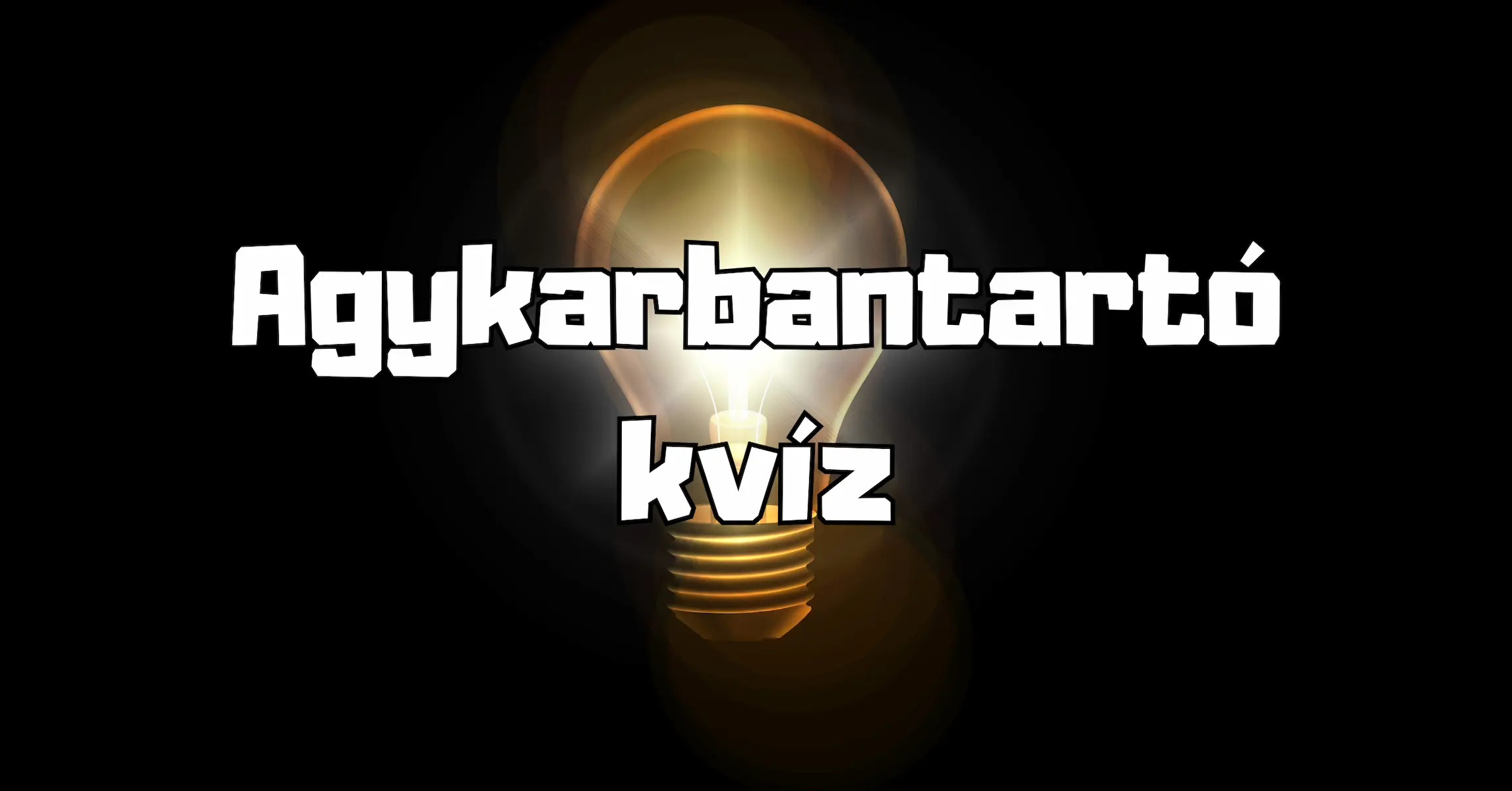 Nem mindennapi agykarbantartó kvízt hoztunk ma el neked, készen állsz?