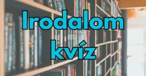 Irodalom kvíz: Ha nem vagy otthon a könyvek világában, esélyed sincs teljesíteni ezt a kvízt!