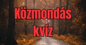 Közmondás kihívás: Vajon te ismered ezt a régi magyar bölcsességet?