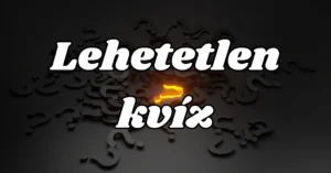 Lehetetlen erre a 4 kérdésre jó választ adni! Leszel a kivétel?