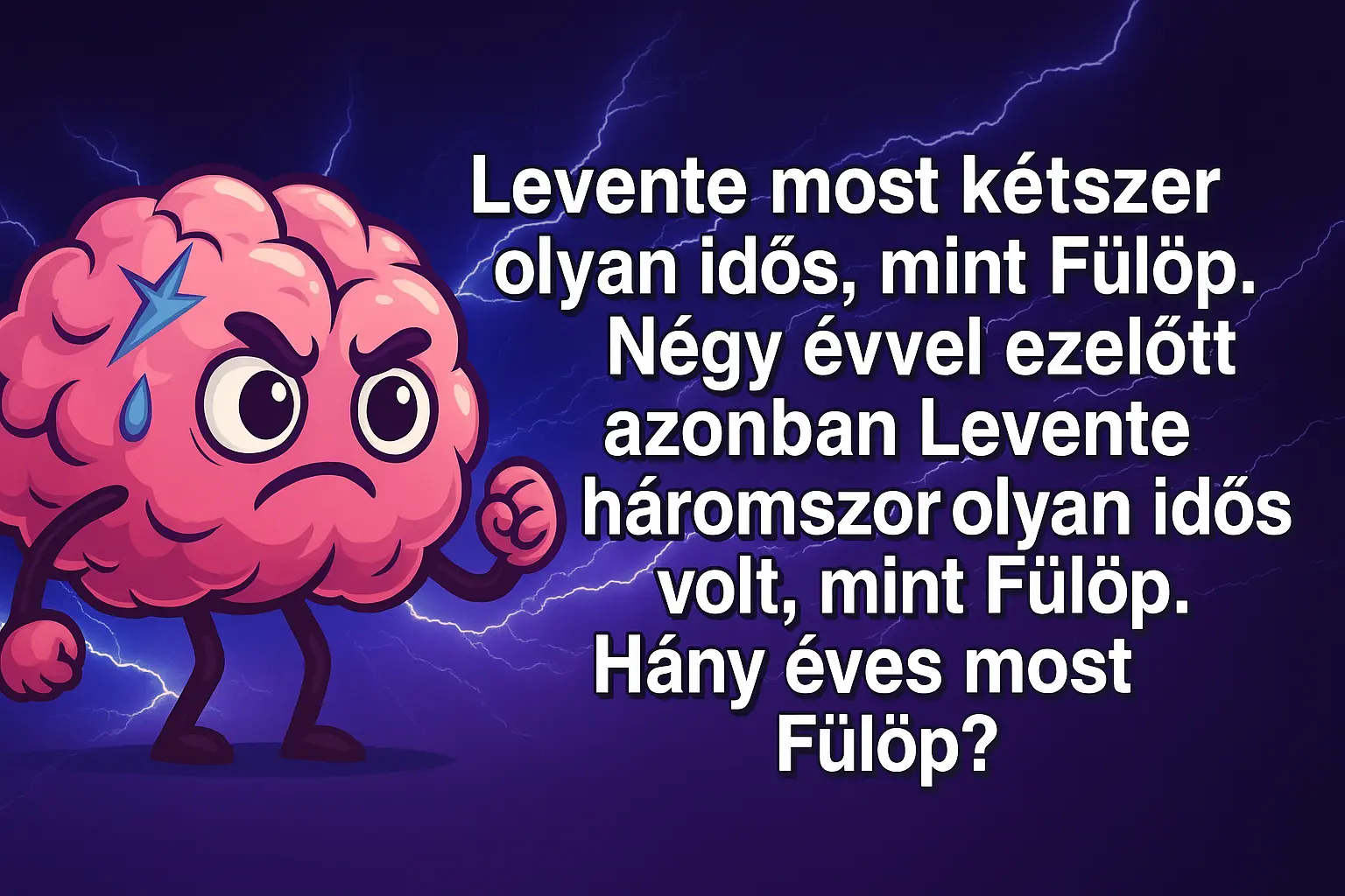 Napi matek szöveges feladat: Hány éves Fülöp?