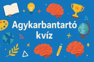 Agykarbantartó kvíz: Büszke lehetsz magadra, ha 8-ból legalább 6 kérdésre sikerül jól válaszolnod!
