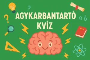 Napi agykarbantartó kvíz: Menni fognak a kérdések vagy elbuksz rajtuk?