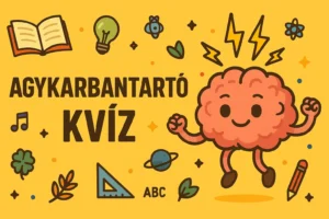 Agykarbantartó kvíz: Csak a legprofibbak tudják teljesíteni ezt a vegyes kvízt!