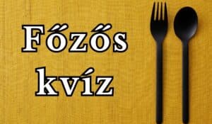 Főzős kvíz: Otthon érzed magad a konyhába? Alapfogalmak megvannak? Teszteld le magad!