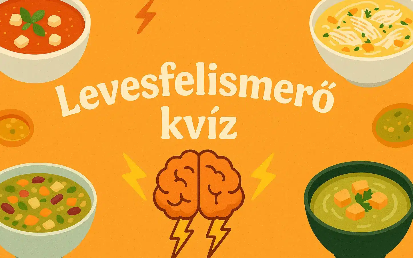 Leves felismerő kvíz: Felismered, milyen leves van a képen?