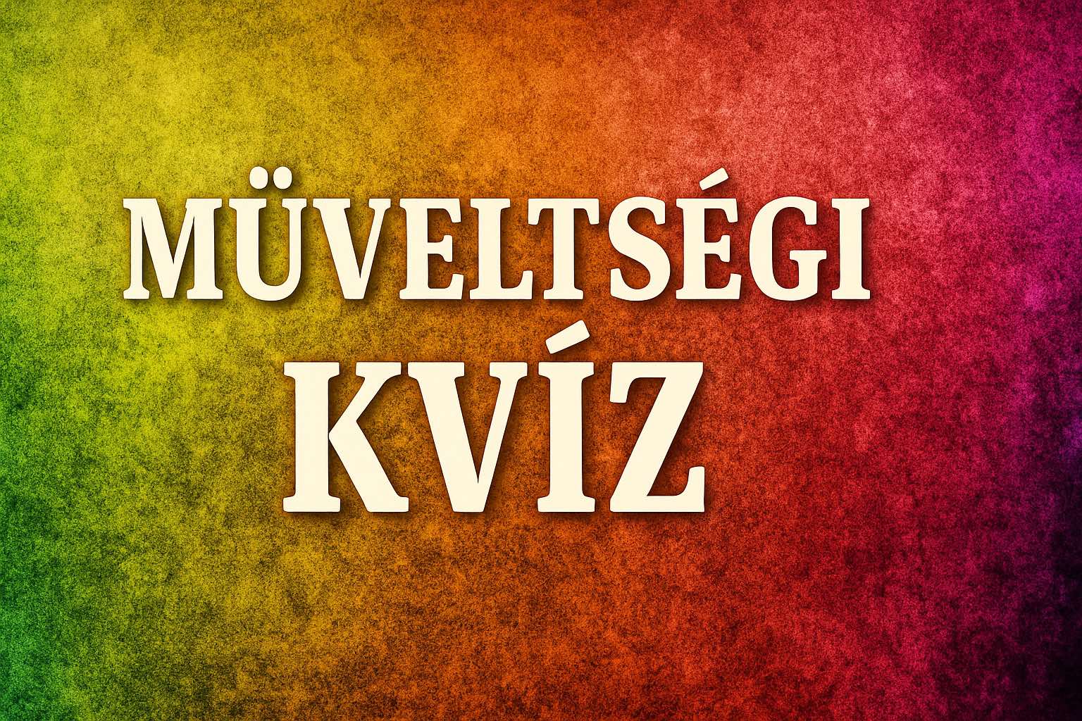 Kegyetlen műveltségi kvíz: Ha már 3 kérdésre tudod a helyes választ, az emberek felső 1 százalékába tartozol!