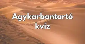 Agykarbantartó kvíz: Ezt az extrém nehéz kvízt csak kevesen oldják meg!