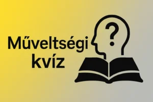 Műveltségi kvíz: Ha mind a 6 kérdésre tudod a választ, megvan az alap műveltségi szinted!