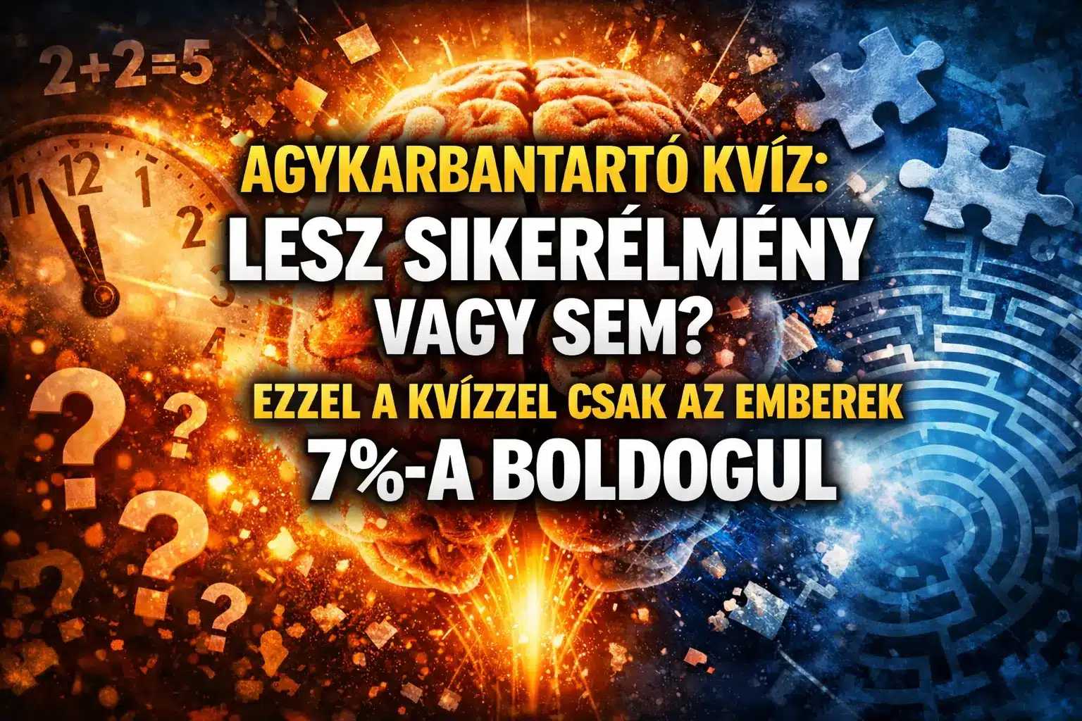 Agykarbantartó kvíz: Lesz sikerélmény vagy sem? Ezzel a kvízzel csak az emberek 7%-a boldogul.