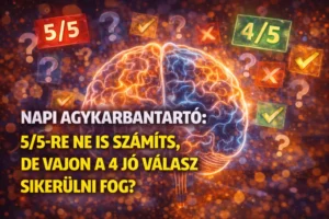 Napi agykarbantartó: 5/5-re ne is számíts, de vajon a 4 jó válasz sikerülni fog?