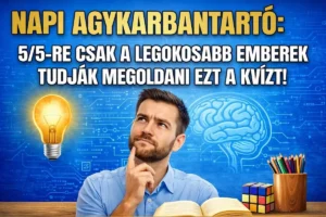 Napi agykarbantartó: 5/5-re csak a legokosabb emberek tudják megoldani ezt a kvízt!