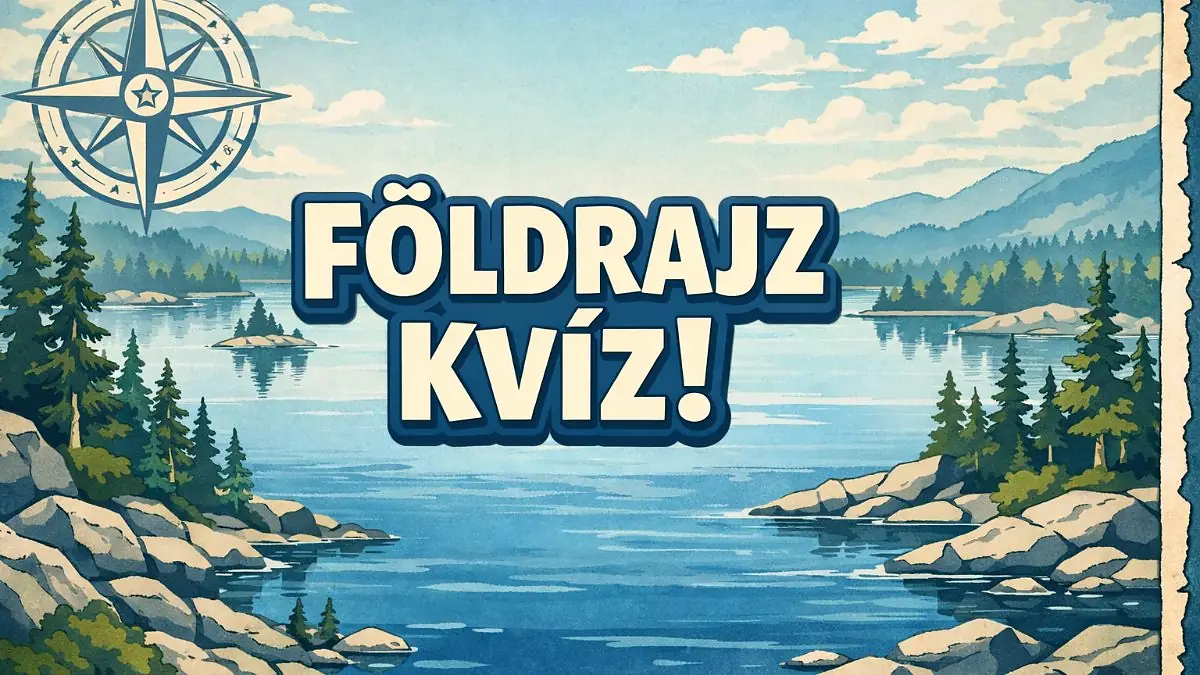 Földrajz kvíz: Melyik Európa legnagyobb tava, és hány országgal határos Magyarország? 6 kérdés