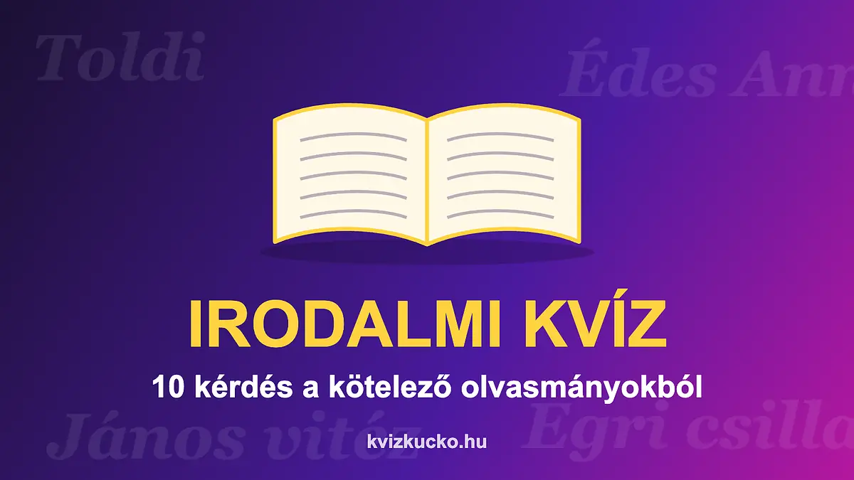 Irodalmi kvíz: 10 kérdés a kötelező olvasmányokból