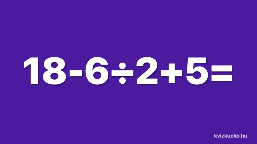 matek feladat 18 minusz 6 osztva 2 plusz 5 fe12045